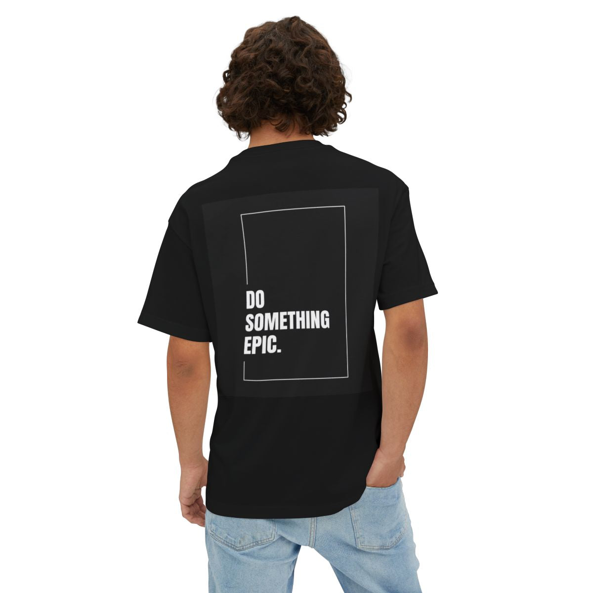 Do Something Epic Unisex Oversized Boxy Tee, Casual Streetwear Top, Inspirational Graphic Shirt, Gift for Dreamers, Trendy Relaxed Fit